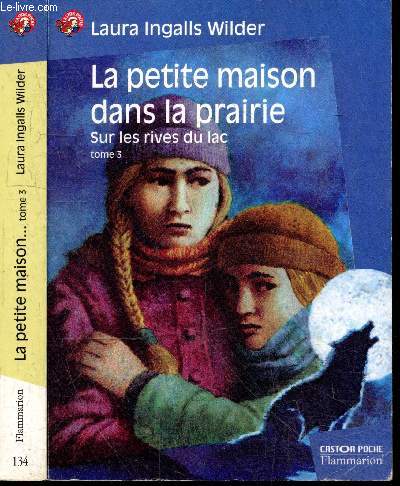 La petite maison dans la prairie - Tome 3 : Sur les rives du lac - Collection Castor Poche N134