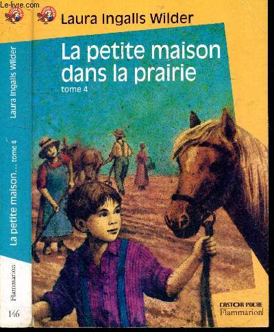 La petite maison dans la prairie - Tome 4 : Un enfant de la terre - Collection Castor Poche N146