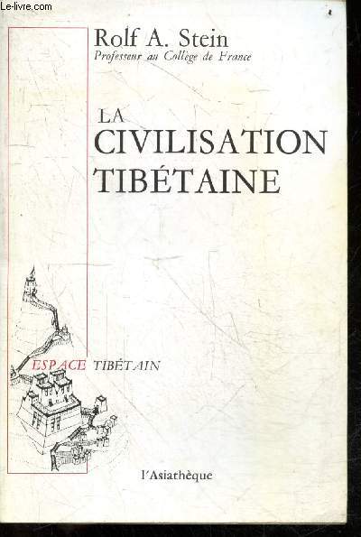 La Civilisation Tibetaine - Collection Espace Tibetain - edition dfinitive