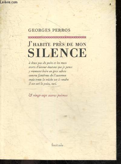 J'habite pres de mon silence & vingt sept autres poemes