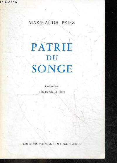 Patrie du songe - Collection La poesie de la vie