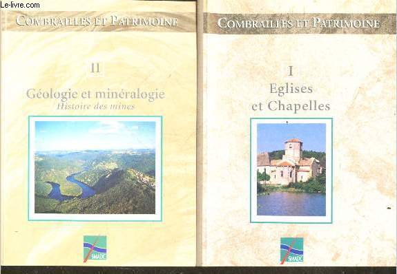Combrailles et Patrimoine - Lot de 2 volumes : Tome 1, Eglises et chapelles + Tome 2, Geologie et mineralogie, histoire des mines