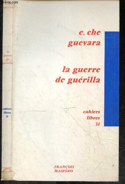 Cahiers Libres N31 - La guerre de guerilla - organisation du front de guerilla, le guerillero reformateur social, tactique de la guerre de guerilla, guerre en terrains defavorables, le role de la femme, le sabotage ...