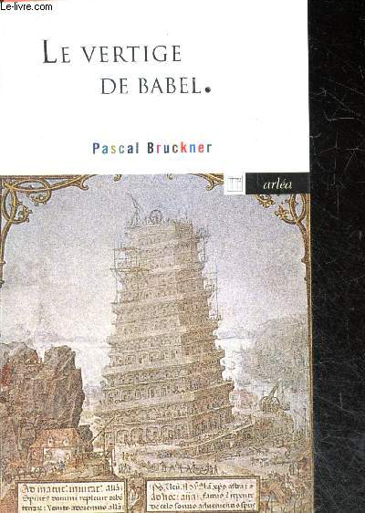 Le vertige de Babel - Cosmopolitisme ou mondialisme