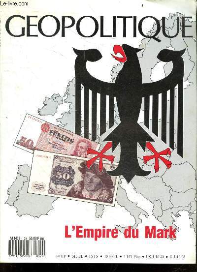 GEOPOLITIQUE N29, printemps 1990 - L'empire du Mark- La reunification allemande un echec pour gorbatchev?, a la recherche d'un nouvel equilibre en europe, pour une alliance franco britanniqe, minorites nationales en europe centrale, tokyo a l'heure des..