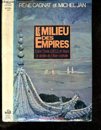 Le milieu des empires - entre chine, urss et islam, le destin de l'asie centrale