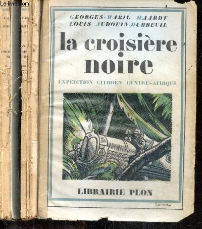 La croisiere noire - Expedition Citroen Centre-Afrique - avec soixante trois photographies hors texte, deux cartes et quatre portraits de Iacovleff