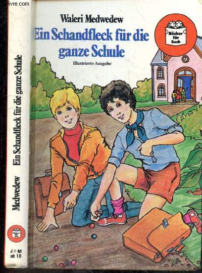 Ein schandfleck fur die ganze schule - illustrierte ausgabe - aus dem russischen ubersetz von Hans Baumann, mit zeichnungen von Rolf Rettich