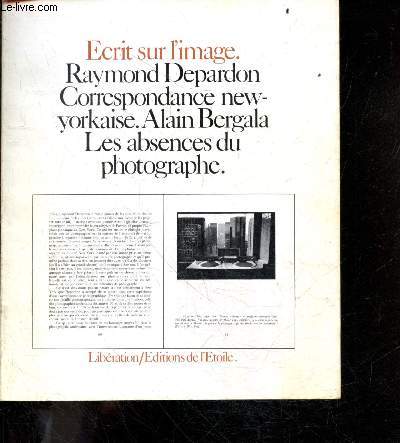 Ecrit sur l'image - Raymond Depardon : Correspondance new yorkaise - Alain Bergala : Les absences du photographe