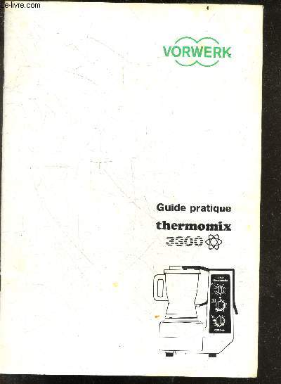 Guide pratique thermomix 3300 + recettes