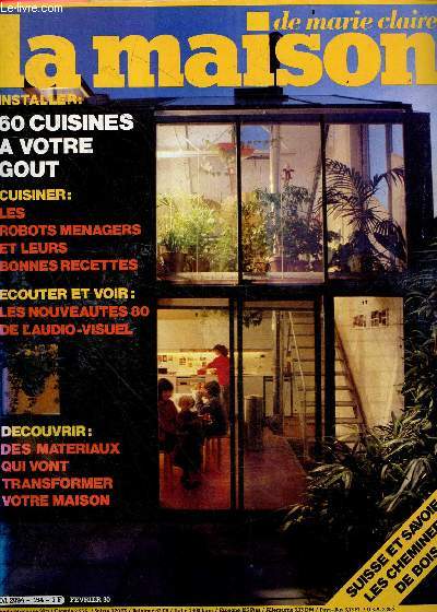 La Maison de Marie Claire - N154, fevrier 1980- Installer : 60 cuisines a votre gout- cuisiner: les robots menagers et leurs bonnes recettes- les nouveautes de l'audio-visuel 1980- des materiaux qui vont transformer votre maison - suisse et savoie ...