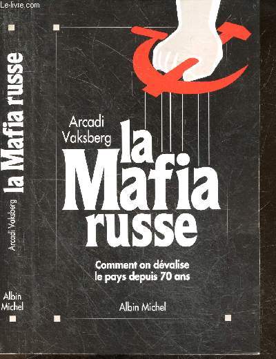 La Mafia russe - Comment on dvalise le pays depuis 70 ans