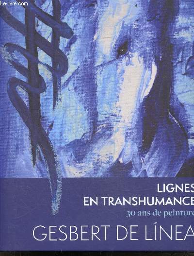 Lignes en Transhumance - 30 ans de peinture