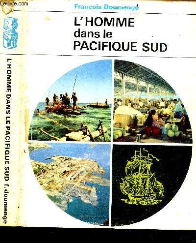 L'homme dans le pacifique sud - Etude geographique