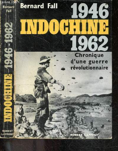 Indochine - 1946/1962 - chronique d'une guerre revolutionnaire (Street without joy) - 28 photographies, 26 cartes