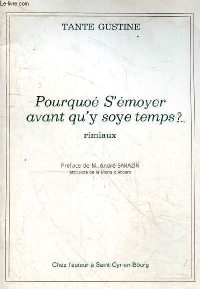Pourquoe s'emoyer avant qu'y soye temps ? - Recueil de Rimiaux