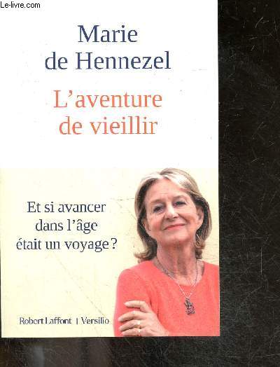 L'Aventure de vieillir - Et si avancer dans l'ge tait un voyage ?
