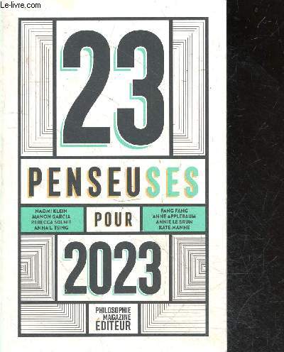 23 penseuses pour 2023 - Les meilleurs textes crits par des femmes philosophes, essayistes, crivaines, parus dans la presse internationale
