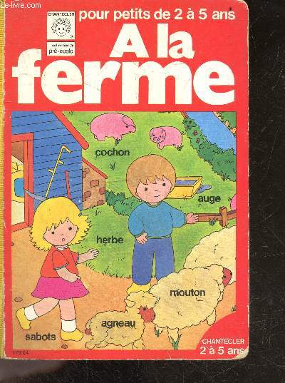  la ferme - Pour petits de 2 a 5 ans - Collection Pre ecole