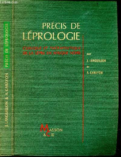 Precis de Leprologie clinique et therapeutique de la lepre en Afrique Noire - avec 6 planches en couleurs + Envoi du medecin general J. Languillon