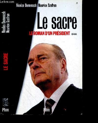 Le sacre, le roman d'un prsident - tome 3