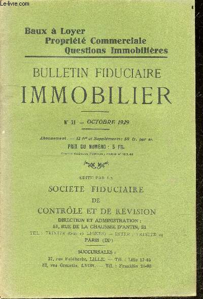 Bulletin fiduciaire immobilier N21, octobre 1929 - Baux a loyer, propriete commerciale, question immobilieres- taxe municipale sur les balcons et loggias, condition de recuperations- le reglement de propriete dans les maisons divisees par appartements...