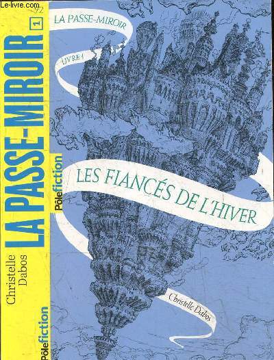 La Passe-Miroir - Livre 1 : Les Fiancs de l'hiver