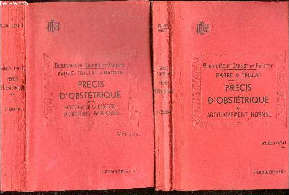 Precis d'obstetrique - 2 volumes : Tome 1, accouchement normal + Tome 2, pathologie de la grossesse / accouchement pathologique - Bibliotheque Carnot et Bariety - 9e edition entierement revue et mise au point