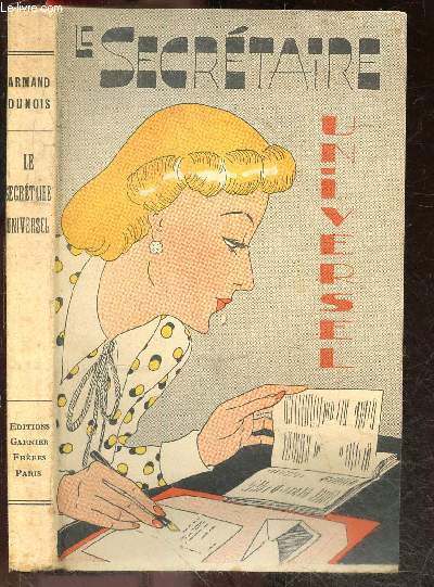 Le Secretaire Universel - Guide pratique de la correspondance contenant des modeles de lettres sur toutes sortes de sujets - Nouvelle edition soigneusement revue et mise a jour
