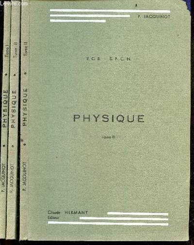 Physique - 3 volumes : Tome 1 + Tome 2 + Tome 3 - mecanique, etudes des fluides, optique geometrique, mouvements vibratoires, optique physique, electricite - Exemplaires Numrots + signs par l'auteur