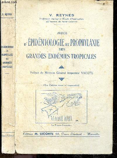 Precis d'epidemiologie et prophylaxie des grandes endemies tropicales - 2e edition revue et augmentee