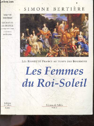 Les Femmes du Roi-Soleil - Les reines de France au temps des Bourbons