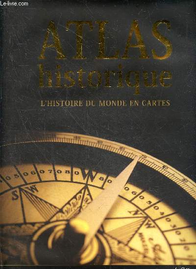 Atlas historique - L'histoire du monde en cartes