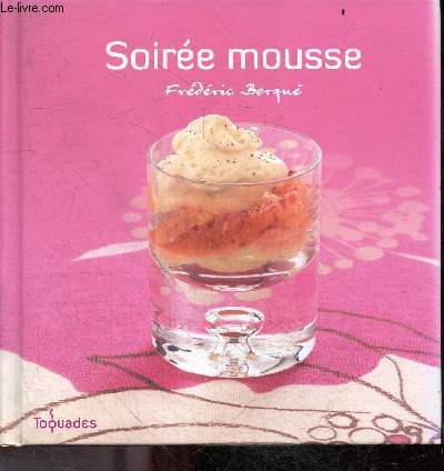 Soiree Mousse - mousses salees, mousses sucrees