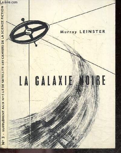 La galaxie noire - Supplment au N5  8 de Satellite, les cahiers de la science-fiction, revue mensuelle - Club Satellite N3