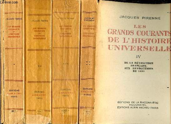 Lot 4 volumes : Les grands courants de l'histoire universelle - Tome I + II + III + IV - Des origines de l'islam + De l'expansion musulmane aux traites de Westphalie + Des traites de Westphalie a la revolution francaise + De la revolution francaise aux...