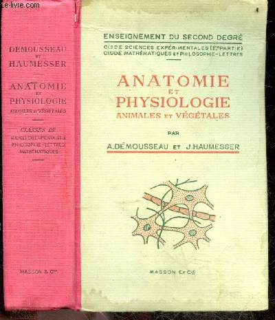 Anatomie et physiologie animales et vegetales - Enseignement du second degre, nouveaux programmes - Classes de sciences experimentales (1ere partie), mathematiques et philo-lettres