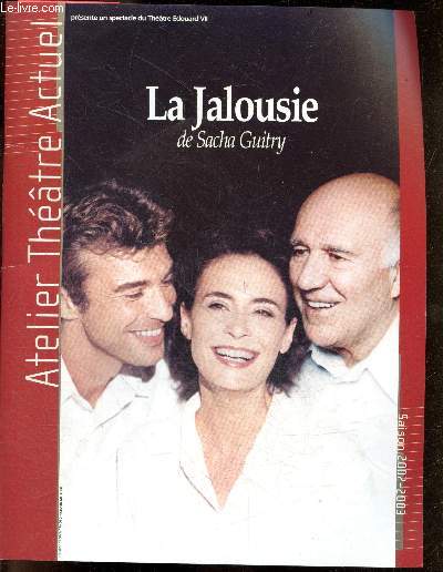 La Jalousie de Sacha Guitry - Atelier Theatre Actuel - Saison 2002-2003 - Theatre Edouard VII