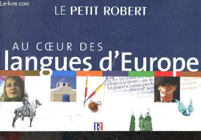 Le petit robert au coeur des langues d'europe - Langues indo-aryennes, langue grecque, langues romanes, langues germaniques, langues slaves, langues celtiques, langues malayo-polynesiennes, langues amerindiennes