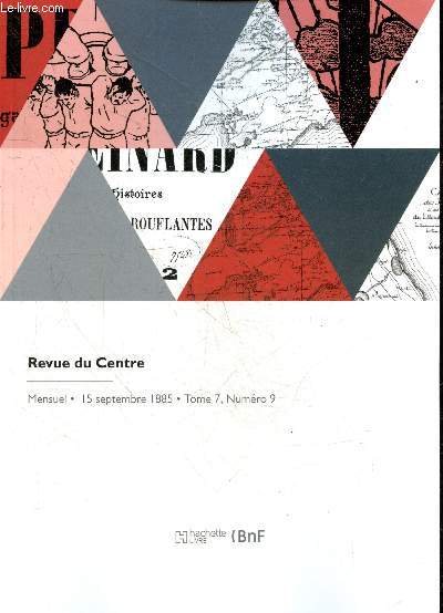 Revue du Centre- Mensuel, 15 septembre 1885- Tome 7, N9- Proces entre l'abbaye de fontgombault et celle de maillezais par M.H. Chretien- histoire de la manufacture de draps de chateauroux, notes sur la paroisse de saint frejoux arrondissement d'ussel...