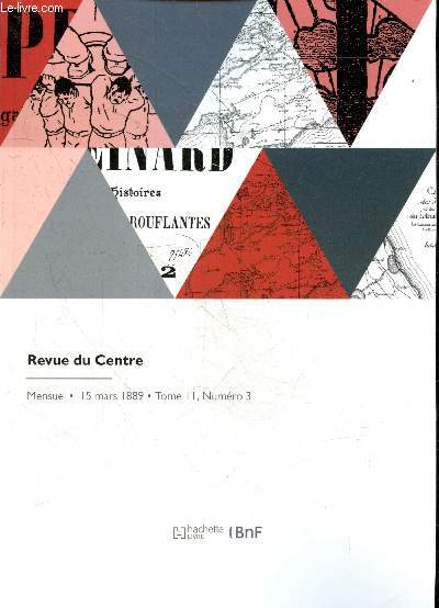 Revue du Centre - Mensuel, 15 mars 1889- Tome 11, N3- Francois Habert (suite), les lampadaires du departement de l'indre, le chateau de montaigut le blanc (creuse), etude sur le bas berry au moyen age : l'abbaye de meobec, la tricoteuse de marat, ...