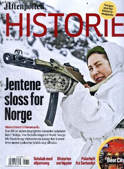 Aftenposten Historie N10, 2024- Jentene sloss for norge- Marerittet i finnmark: for 80 ar siden marsjerte russiske soldater inn i norge. For befolkningen i nord-norge ble hosten og vinteren en kamp for a overlever mens tyskerne trakk seg tilbake- selskab