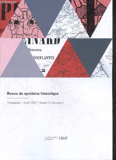 Revue de synthse historique - Trimestriel, Aout 1907, Tome 15, N1- La genese sociale de la raison et les origines rationnelles de l'action, Notes sur Taine, Leonard de Vinci savant a propos de 2 ouvrages recents ar abel rey, L'art allemand, L'histoire..
