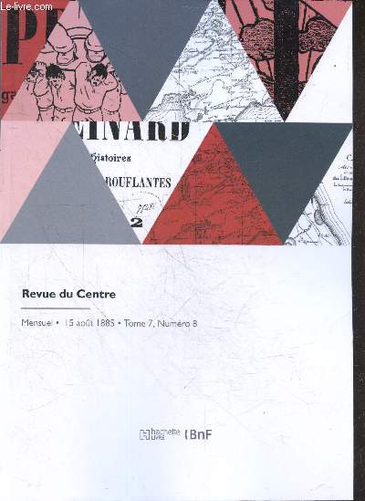 Revue du Centre - Mensuel, 15 aout 1885- Tome7, N8- Obituaire du couvent des cordeliers de chateauroux (suite), Jacques Fauvet (suite), Souvenirs intimes du college de Bourges (suite), Legendes des origines de l'abbaye de notre dame de Fontgombault ...