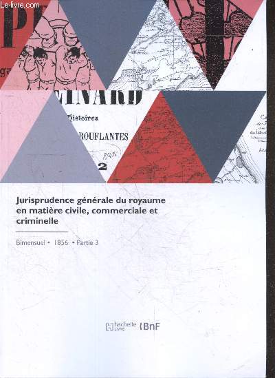 Jurisprudence gnrale du royaume en matire civile, commerciale et criminelle - Bimensuel, 1856, Partie 3 - Decisions du conseil d'etat et documents divers