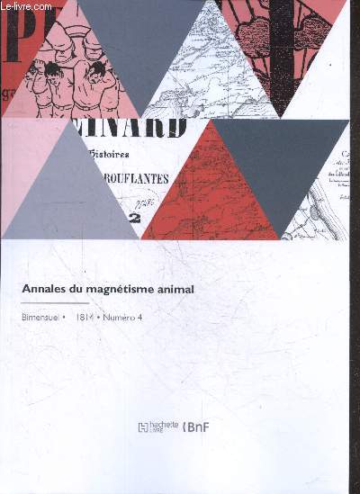 Annales du magntisme animal - Bimensuel, 1814, N4- Histoire du magnetisme animal (part. 4), Cures : suite du traitement de madame P... de la 8e seance a la 13e seance, de l'incredulite, des procedes magnetiques, ...