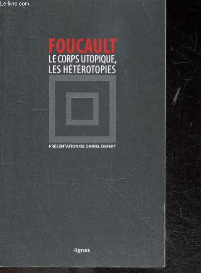 Le corps utopique suivi de Les htrotopies