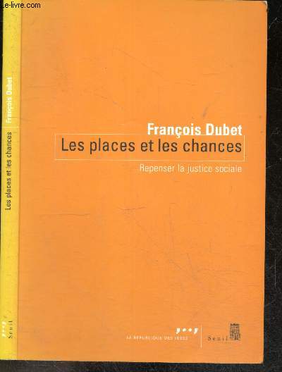Les places et les chances - repenser la justice sociale - Collection La rpublique des ides