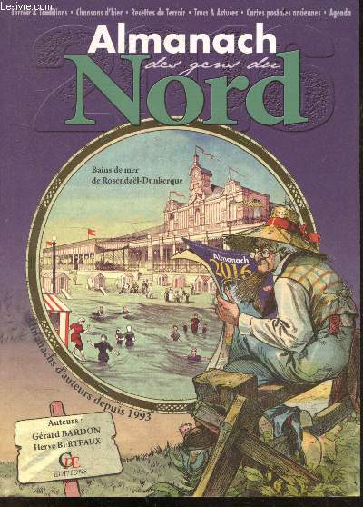Almanach 2016 des gens du Nord - Terroir & traditions, chansons d'hier, recettes du terroir, trucs & astuces, cartes postales anciennes, agenda