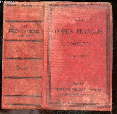 Les codes francais complets : code civil, code de procedure civile, code du commerce, code d'instruction criminelle, code penal, code forestier et quelques lois usuelles
